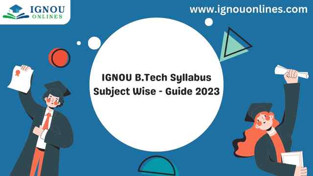 IGNOU B.Tech Syllabus Subject Wise - Guide 2023